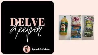 S03E07 | Delve Deeper Into... Cuisine