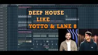YOTTO & LANE 8 STYLE DEEP HOUSE PROJECT | +FREE FLP | 2022
