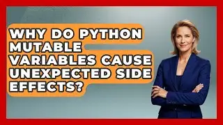 Why Do Python Mutable Variables Cause Unexpected Side Effects? - Python Code School