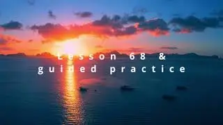 A Course in Miracles Lesson 68 with guided practice