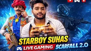 wapas se Of ScarFall 2.0 😍 😍 STARBOYSUHAS LIVE #scarfall2 #livestream #scarfallgame @ScarFall2.0