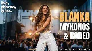 Blanka - Mykonos & Rodeo / Istorija 2.0 Klaipėda