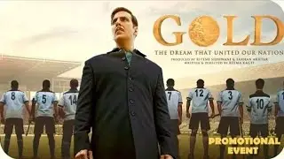 Gold | FULL Movie HD Promotional Event | Akshay Kumaar | Mouni Roy.
