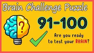 Brain Challenge Puzzle Level 91 92 93 94 95 96 97 98 99 100 Walkthrough Solution