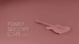 Funky Groovy Lo-Fi &middot; Vol. 05 | Easy Funk Rhythms for Work & Creative Flow