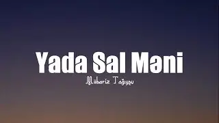 M&uuml;bariz Tağıyev - Yada Sal Məni (S&ouml;zləri/Lyrics)