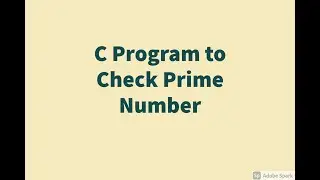 C Program to Check whether a number is Prime or not.