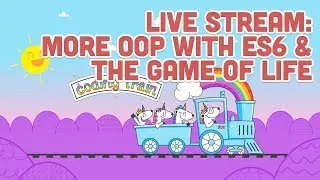 Coding Train Live 108: More OOP with ES6 & The Game of Life