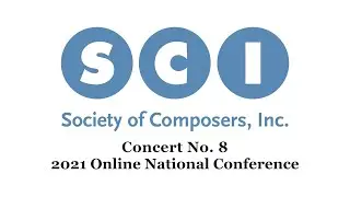 Concert No. 8 - 2021 SCI Online National Conference