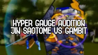 Hyper Gauge Audition - Jin Saotome VS Gambit