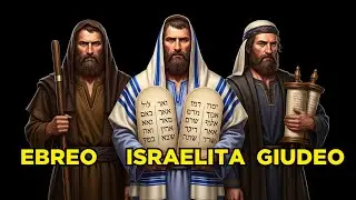 Qual &egrave; la differenza tra Ebrei, Israeliti e Giudei? Cosa dice la Bibbia