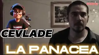 CEVLADE- [LA PANACEA] - (REACCI&Oacute;N-CALAMBRINASHOW)