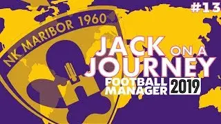 JACK ON A JOURNEY FM19 | NK Maribor | Episode 13 | CUP FINAL! | Football Manager 2019
