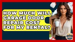 How Much Will Garage Door Repair Cost For My Rental? - Home Investing Experts