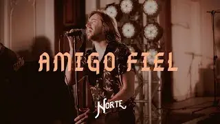 NORTE - Amigo Fiel  (Clipe Oficial)