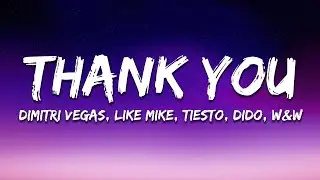 Dimitri Vegas & Like Mike & Ti&euml;sto & Dido & W&W - Thank You (Not So Bad) [Extended Mix] Lyrics