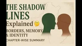 The Shadow Lines by Amitav Ghosh | Chapter Wise Summary & Analysis | Indian English Literature