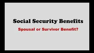 Take Spousal Benefit or Survivor Benefit for Social Security?