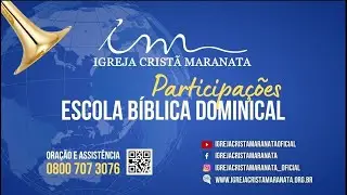 11/01/2026 - [Participa&ccedil;&otilde;es 9h30] - Igreja Crist&atilde; Maranata - Participa&ccedil;&otilde;es Escola B&iacute;blica Dominical