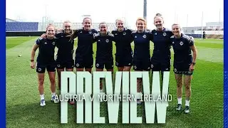 Austria v Northern Ireland | Preview
