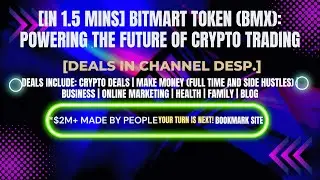 [In 1.5 mins] BitMart Token (BMX): Powering the Future of Crypto Trading [Crypto Deals In Desp.]