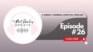 The Port Charles Update - Ep. 26 - Say Yes To GPS - A General Hospital Podcast