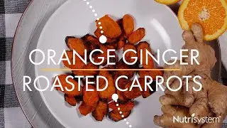 Orange Ginger Roasted Carrots - Nutrisystem Recipe