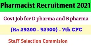 SSC Pharmacist Job 2021 || Eligibility, Salary, Exam Pattern || Government Job D pharma, B pharma