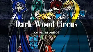 (Vocaloid 3) Dark Wood Circus - Espa&ntilde;ol (Miku/Rin/Len/Kaito)