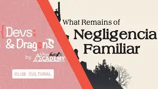 Devs & Dragons (Club Cultural) T01E01 | Stega Academy | What Remains of Negligencia Familiar