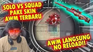 AWM JADI NO RELOAD!! COBAIN SKIN TERBARU AWM DI SOLO VS SQUAD!!