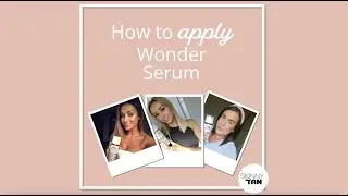 How To Apply: Skinny Tan Wonder Serum