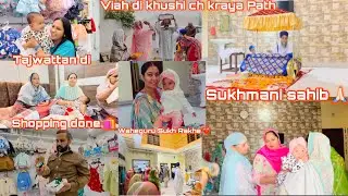 ||Viah Too Pehla Ghar Karaya Sukhmani Sahib Da Path 🙏🏻|| Tajwattan Di Wedding Outfit v Hogi Done 😍