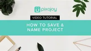 Tutorial: How to Save and Name Project