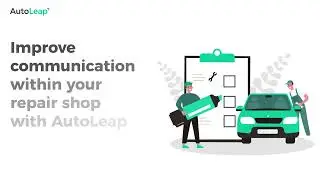 Improve Communication Within Your Shop With AutoLeap