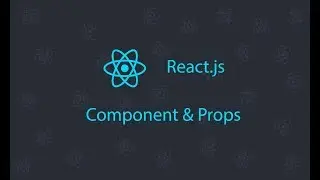 React.js Component and Props