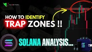 How To Identify Trap Zones On Chart ? 🤯🤯 | Crypto Analysis | Solana Price Prediction