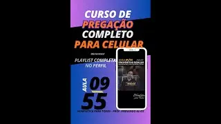 Aula 09/55 - Propósitos Básicos na Pregação - Devocional, Doutrinário, Ético
