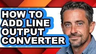 How to Add Line Output Converter (only Way)