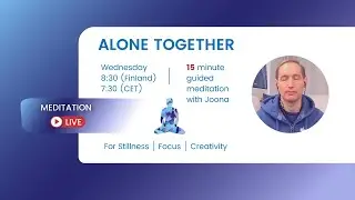 ALONE TOGETHER | 15 MIN GUIDED MEDITATION 🧘 - WEEK 24 EFFORTLESSNESS