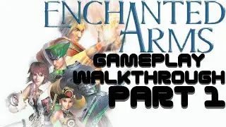 ENCHANTED ARMS Gameplay Walkthrough Part 1