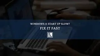 Windows 11 Slow Startup? Fix It Fast
