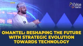 Omantel: Reshaping the future with strategic evolution towards technology | The Arabian Stories