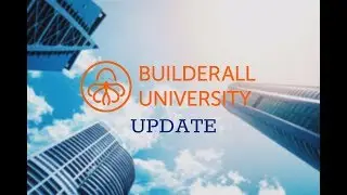 BuilderAll U Update - What's happening behind the scenes