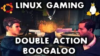 Linux Gaming : Double Action Boogaloo