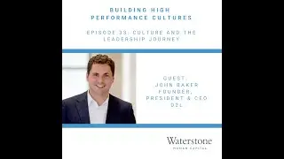 Building High Performance Cultures - Episode 33: Culture and the Leadership Journey