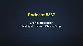 Podcast #837 - Charles Hoskinson || Midnight, Hydra & Glacier Drop