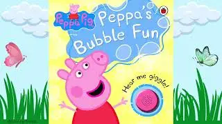 Read Aloud: Peppa's Bubble Fun | Peppa Pig Books #readaloud #kidsbooks #storytime