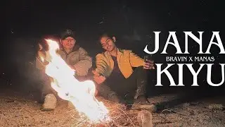 &ldquo;JANA KIYU&rdquo; | BRAVIN X ​​MANAS | OFFICIAL MUSIC VIDEO |