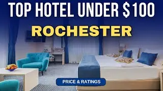 Budget Hotel in Rochester under $100 | Best Hotel in Rochester